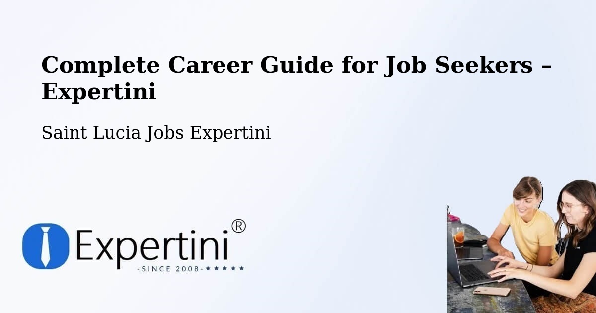 Career Guide for Job Seekers – Beausejour - Beausejour, Saint Lucia Jobs Expertini