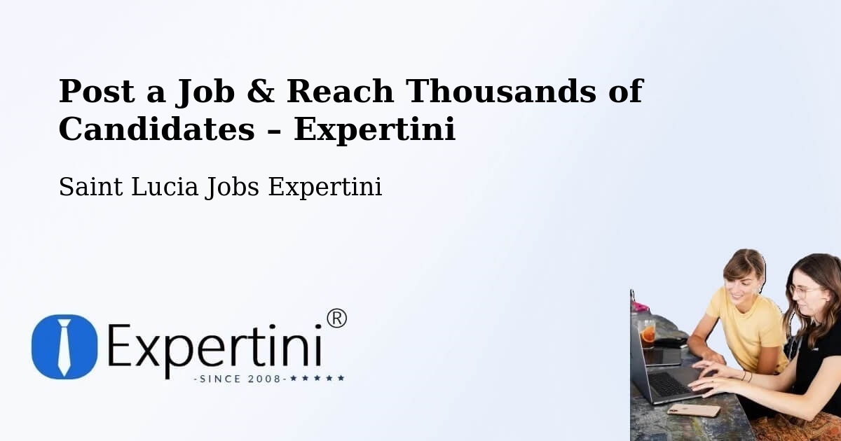 Post a Job in Beausejour – Hire the Right Talent - Beausejour, Saint Lucia Jobs Expertini