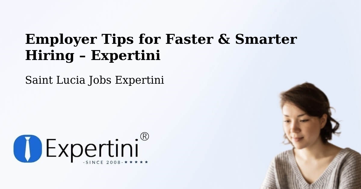 Employer Tips for Hiring & Recruitment – Beausejour - Beausejour, Saint Lucia Jobs Expertini