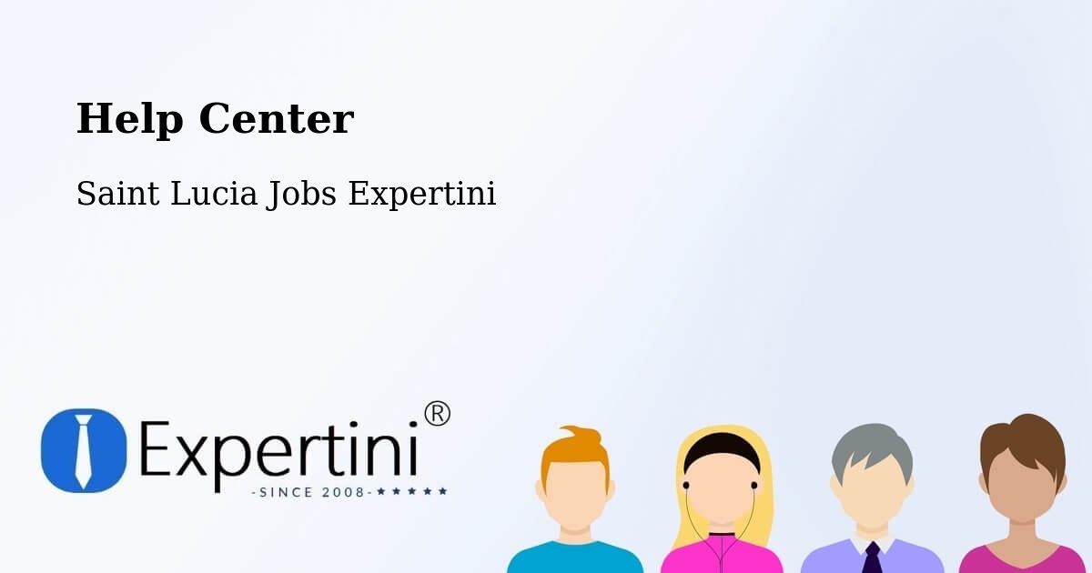 Help Center – Beausejour - Saint Lucia Jobs Expertini